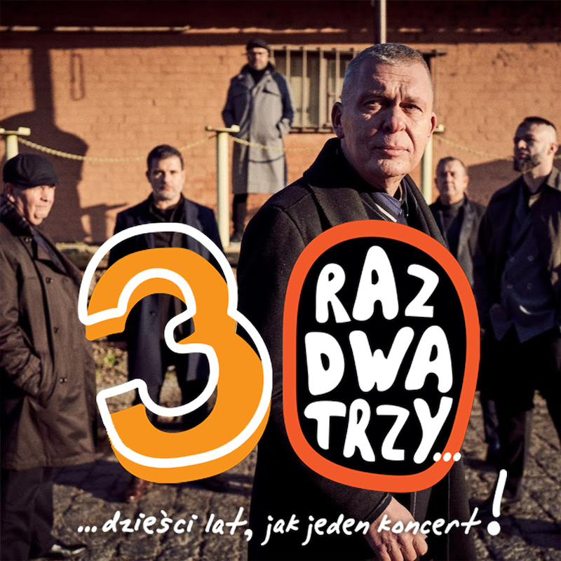 Raz, dwa, trzy... dzieści lat jak jeden koncert! - koncert zespołu Raz, Dwa, Trzy
