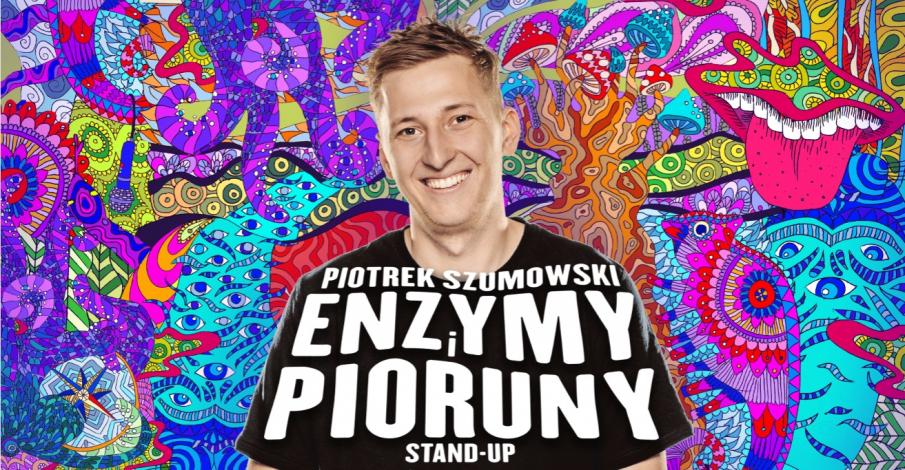 Enzymy i Pioruny – stand-up Piotrka Szumowskiego