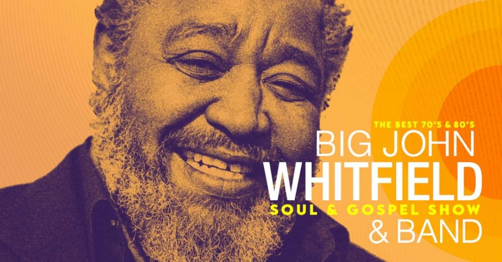 Big John Whitfield & Band - Soul & Gospel Show: The Best of 70s & 80s