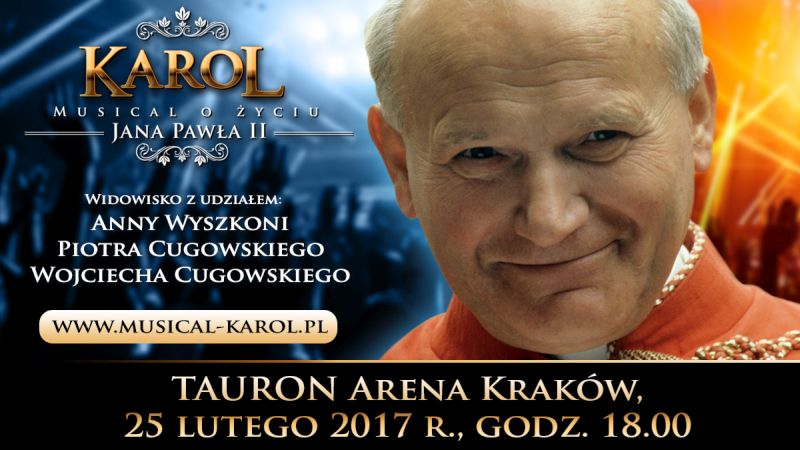 Pierwszy polski musical o życiu Karola Wojtyły pod patronatem Metropolity Krakowskiego, Ks. Kardynała Stanisława Dziwisza