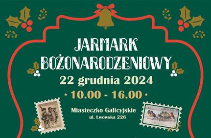 Jarmark Bożonarodzeniowy w Miasteczku Galicyjskim