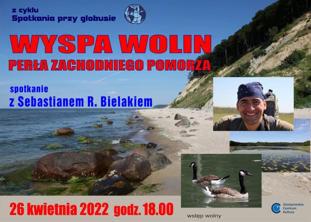 Wyspa Wolin. Perła zachodniego Pomorza – Spotkanie przy globusie z Sebastianem R. Bielakiem