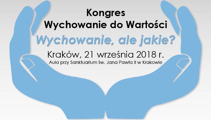 Kongres Wychowanie do Wartości "Wychowanie, ale jakie?"