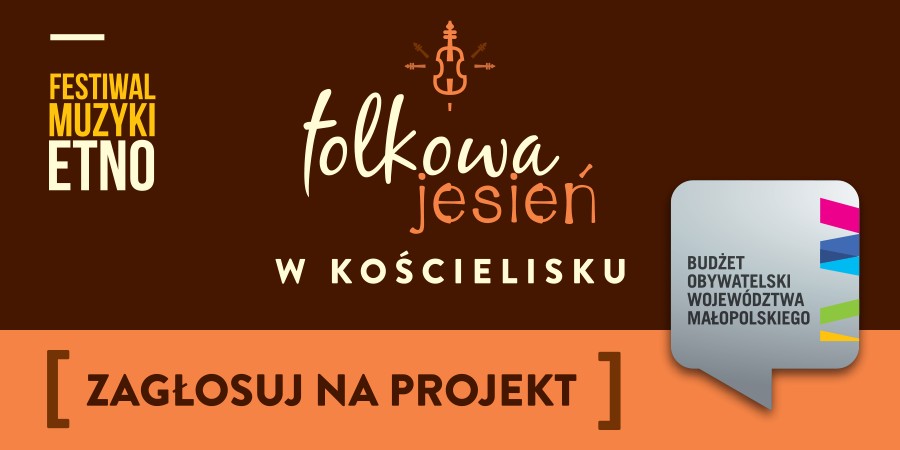 Zagłosuj na projekt Etno Folkowa Jesień w Kościelisku
