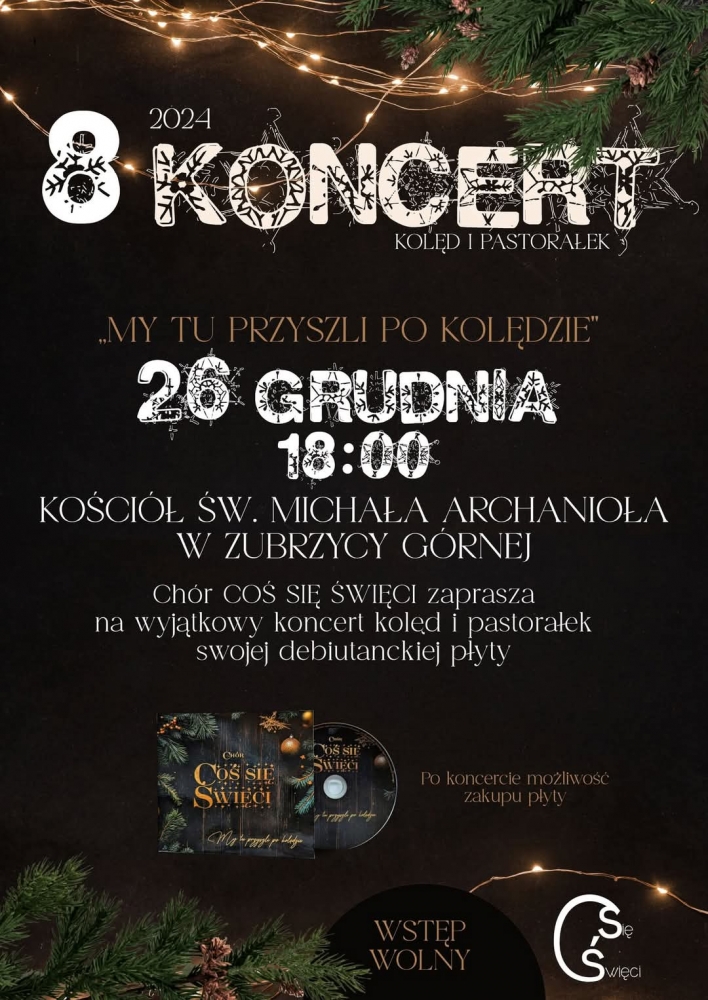 My tu przyszli po kolędzie... - 8 Koncert Kolęd i Pastorałek Chóru Coś się Święci