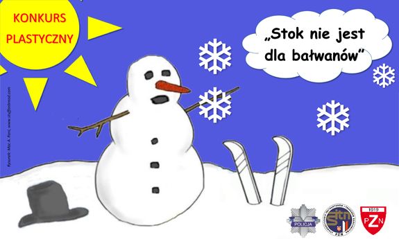 "Stok nie jest dla bałwanów" - konkurs plastyczny w ramach kampanii "Wspólnie dla bezpieczeństwa na stoku"