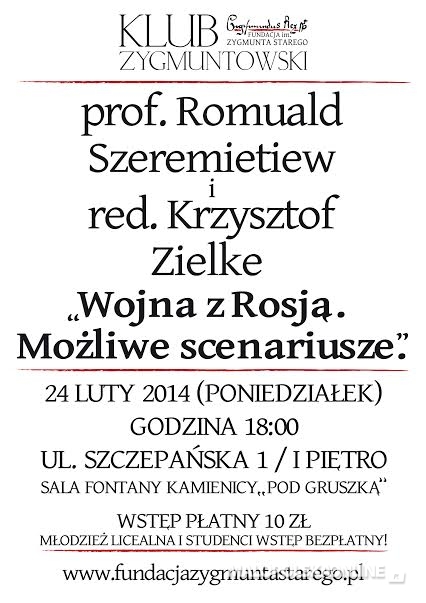 „Wojna z Rosją. Możliwe scenariusze” - prof. Romuald Szeremietiew i Krzysztof Zielke w Klubie Zygmuntowskim