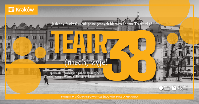 Teatr 38 (niech) żyje! - jesienny festiwal sztuk poświęconych historycznemu Teatrowi 38