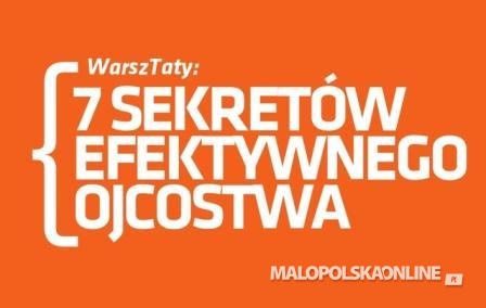 Warsztaty "7 sekretów efektywnego ojcostwa"