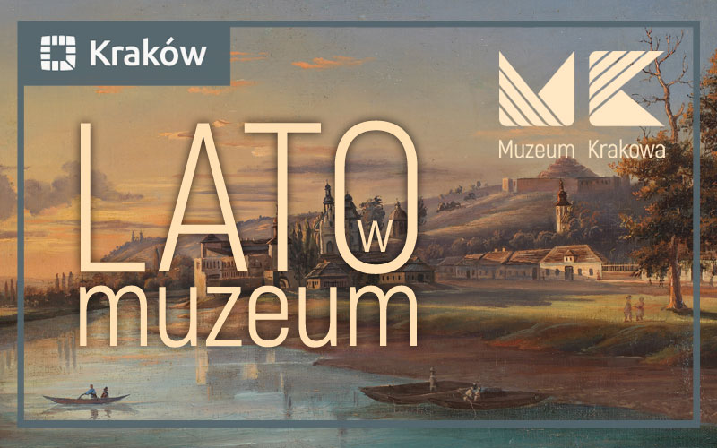 Lato w Muzuem Krakowa